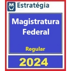  Magistratura Federal (Estratégia 2024) Juiz Federal